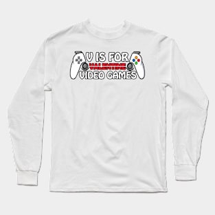 Funny Valentines Day Gamer Boy Men V Is For Video Games Long Sleeve T-Shirt